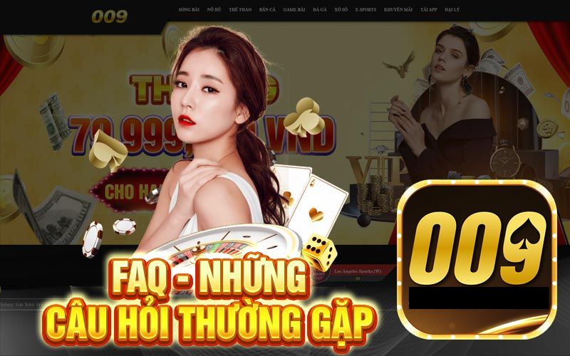 FAQ – GIẢI ĐÁP THẮC MẮC LIÊN QUAN NHÀ CÁI 009